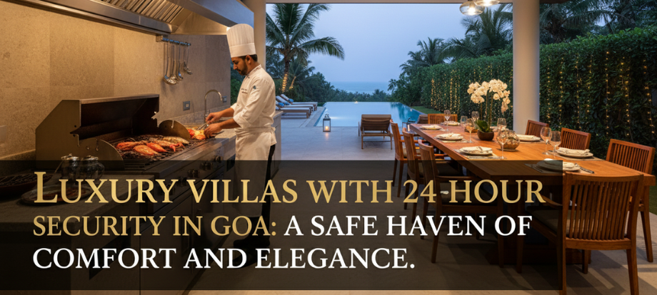 Luxury Villas with Private Chefs in Goa