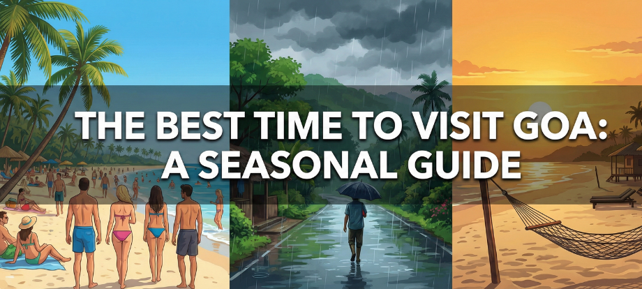 The Best Time to Visit Goa: A Seasonal Guide