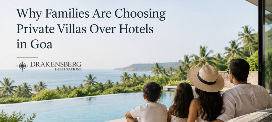 private villas in Goa for families - Why Families Are Choosing Private Villas Over Hotels in Goa